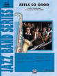 Feels So Good Jazz Ensemble sheet music cover